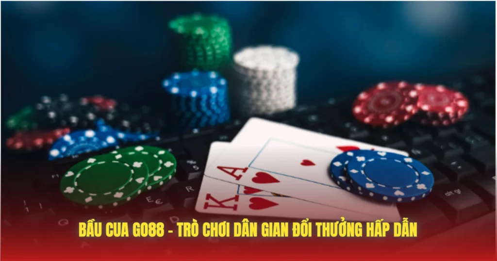 Bầu Cua GO88 – Trò Chơi Dân Gian Đổi Thưởng Hấp Dẫn 1 bau cua go88 tro choi dan gian doi thuong hap dan