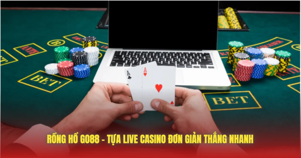 Rồng Hổ GO88 – Tựa Live Casino Đơn Giản Thắng Nhanh 1 rong ho go88 tua live casino don gian thang nhanh