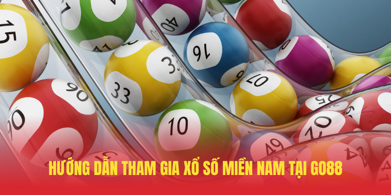 Huong Dan Tham Gia Xo So Mien Nam Tai GO88